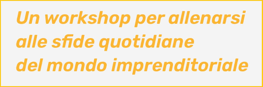 Workshop gratuito soft skills imprenditoriali (Bologna)