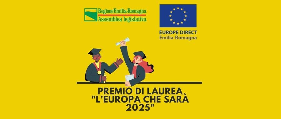 sfondo giallo con il simbolo della regione emilia romagna e dell'europa, due ragazzi vestiti con il cappello da diploma che hano in mano una pergamena. Sotto la scritta "premio di laurea l'europa che sarà 2025"