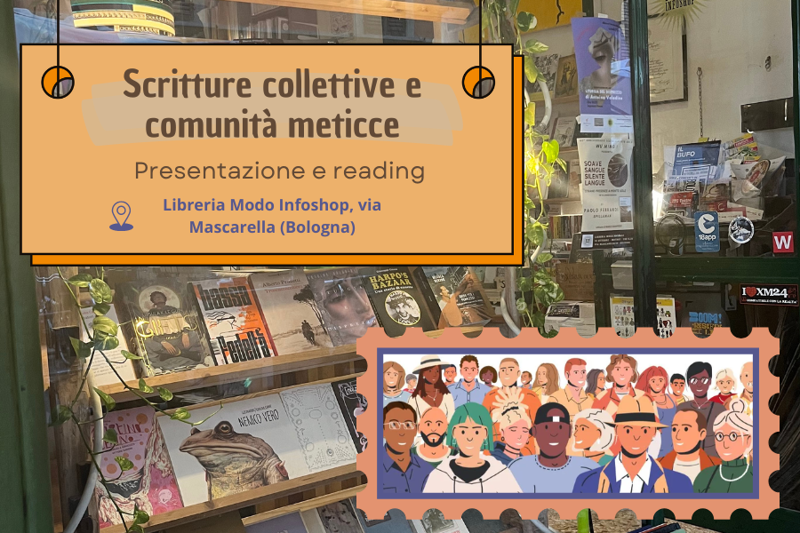 immagine di una libreria in sottofondo, in alto a sinistra "scritture collettive e comunità meticce. Presentazione e reading", in basso a destra un'immagine di persone che si ammassano.