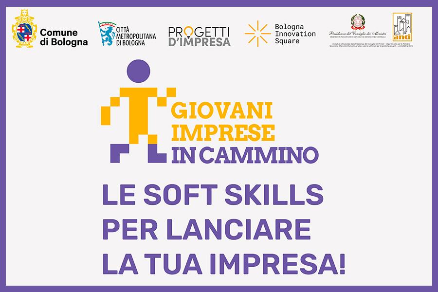 scritta "giovani imprese in cammino", sotto la scritta in viola "le soft skills per lanciare la tua impresa". In alto il logo del comune, della pregione emilia romagna, del ministero, di acli, progetti d'impresa e bologna innovative square. Sulla sinistra un omino giallo e viola che cammina