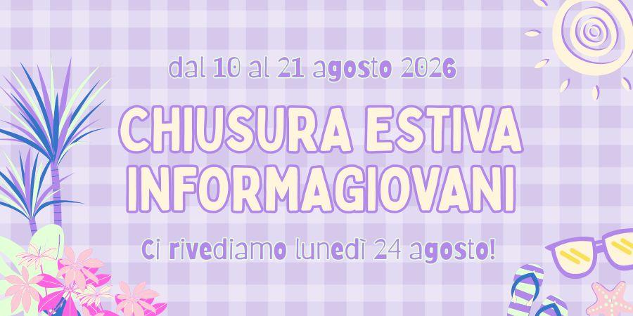 chiusura informagiovani estate 2026