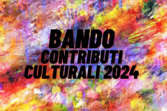 Scritta nera che dice "bando contributi culturali 2024" su sfondo dipinto con tanti colori.