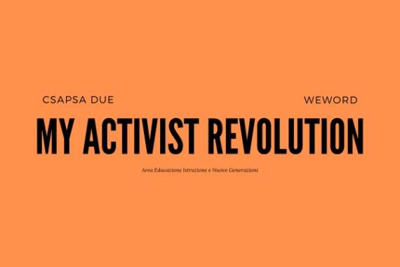 my activist revolution, csapsa due we word area educazione istruzione e nuove generazioni