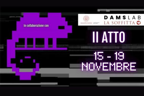 Collaborazione DAMSLab La Soffitta, II atto zed festival dal 15 al 19 novembre