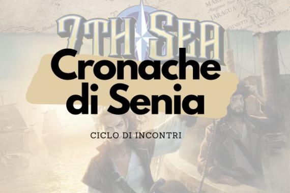 Copertina con sotto in trasparenza il libro "7th sea" e "cronache di senia. Ciclo di incontri"