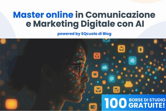 100 borse di studio per Master in Comunicazione e Marketing Digitale con AI