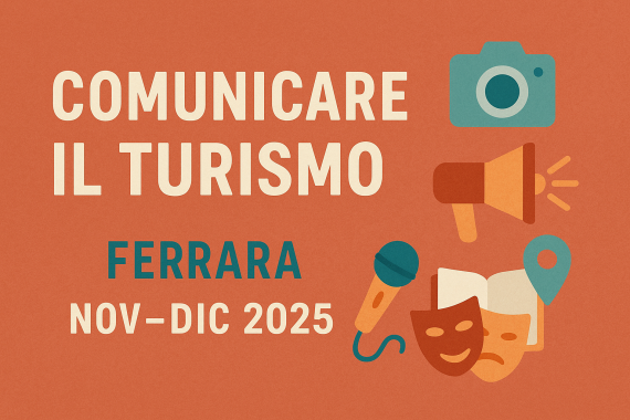 Comunicare il turismo corso gratuito Ferrara