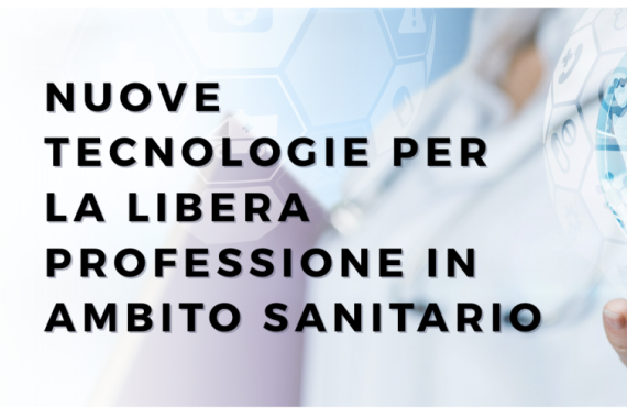 Corso Nuove tecnologie per la libera professione in ambito sanitario