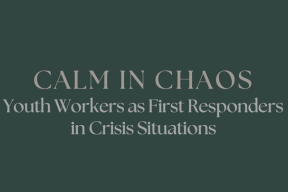 scritta "calm in chaos: youth workers as first responders in crisis situations"